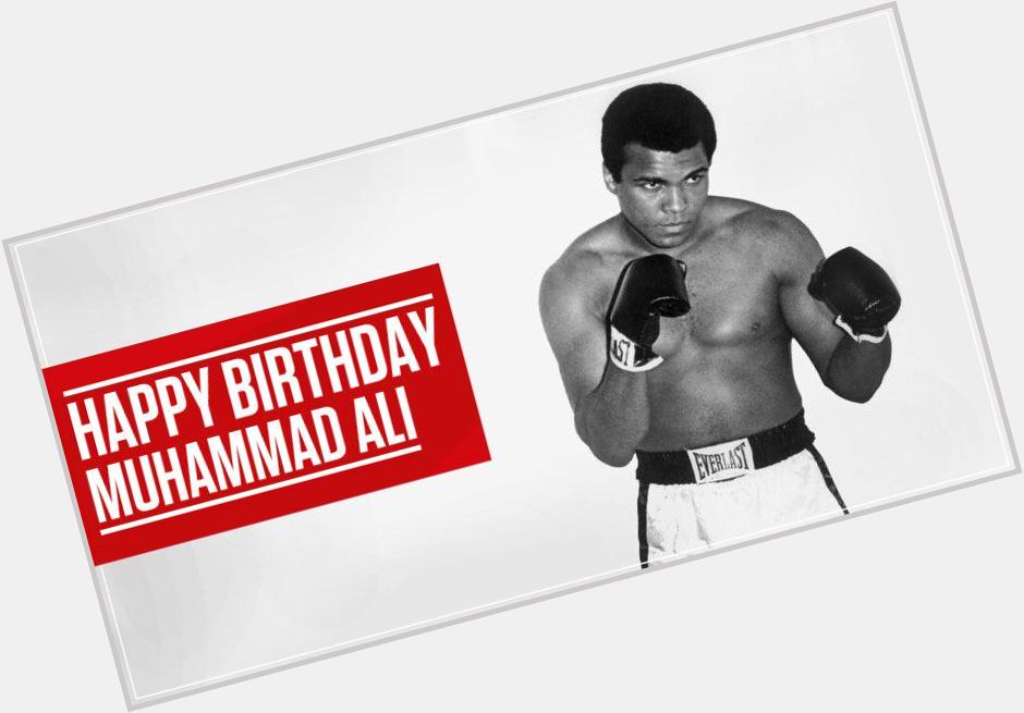 A very Happy Birthday to The Greatest, Muhammad Ali! 