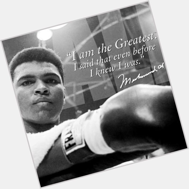  Ismailkidd Happy Birthday To The One And Only G.O.A.T. GREATEST OF ALL TIME MUHAMMAD ALI.  