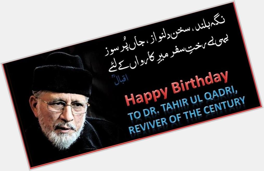 Happy Birthday to Shaykh-ul-Islam Prof.Dr. Muhammad Tahir-ul-Qadri.
February 19. 