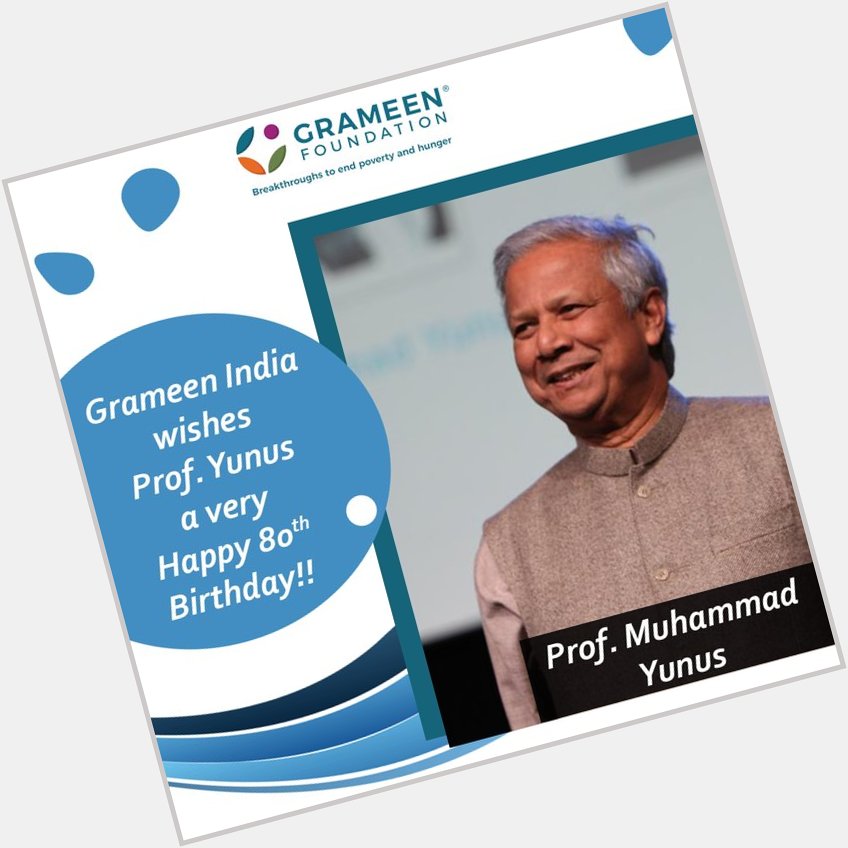 We wish Prof. Muhammad Yunus a very happy 80th birthday!! 
