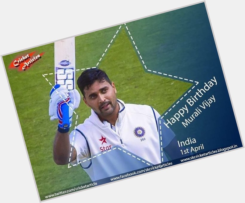 Happy Birthday to Indian Test opener Murali Vijay    