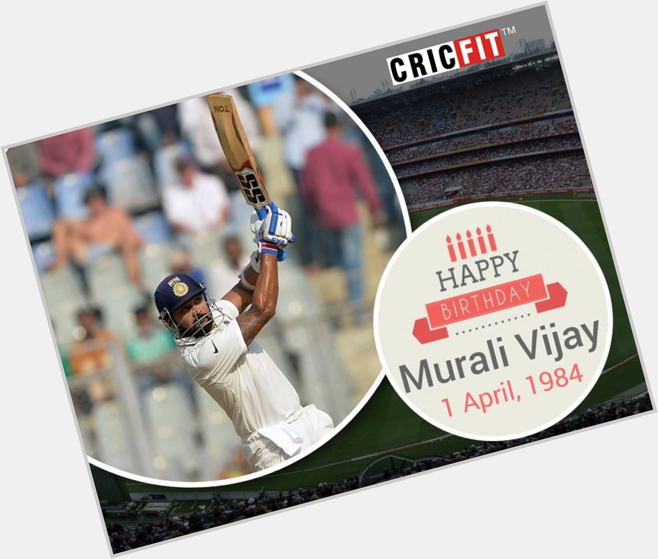 Cricfit Wishes Murali Vijay a Very Happy Birthday! 