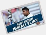 Happy Birthday Murali Vijay...  