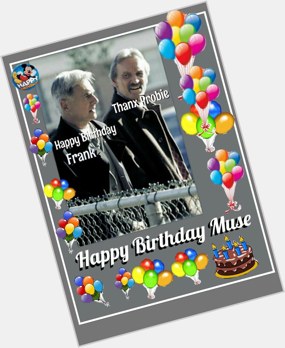    Hope you have a very        birthday Muse Watson a big fan (UK)