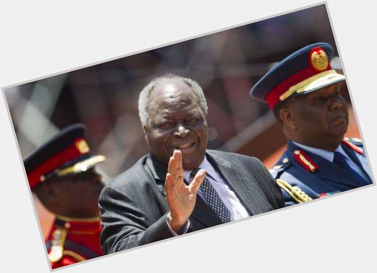 Happy Birthday your Excellency Emilio Mwai Kibaki 