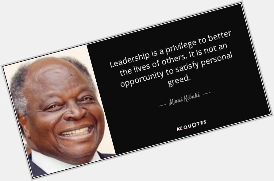 Happy Birthday Mwai Kibaki. 