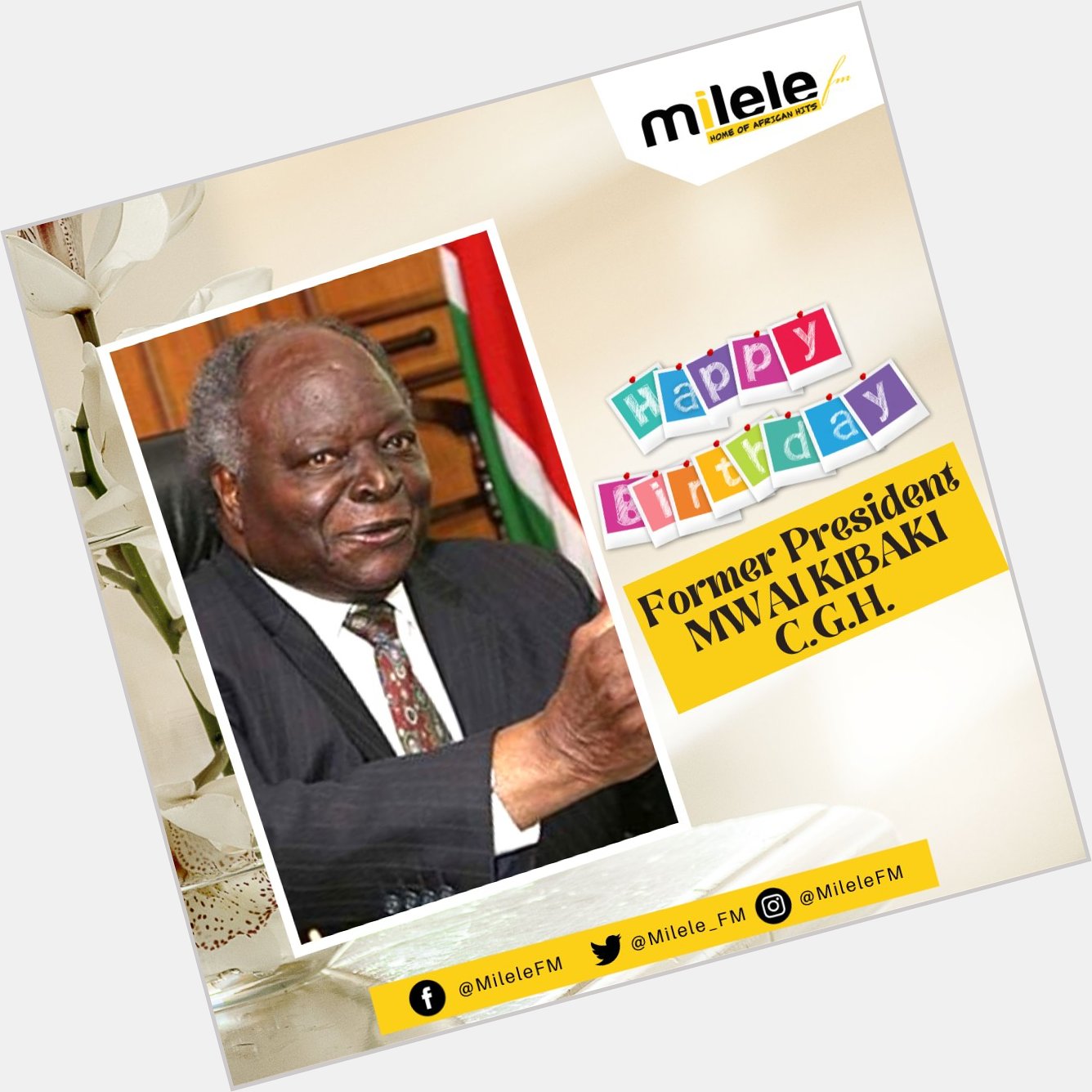 Help us wish Former President Mwai Kibaki C.G.H. a happy 90th birthday. 