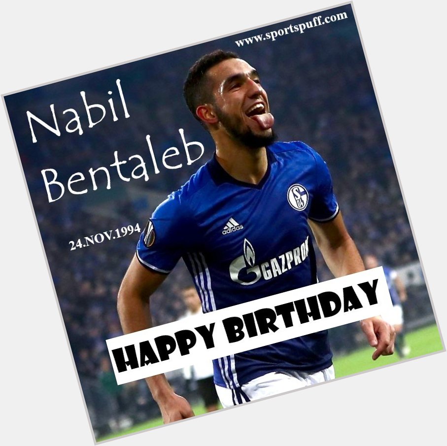 Nabil Bentaleb of Algeria and Schalke 04 is celebrating his birthday today.

Happy 25, birthday! 