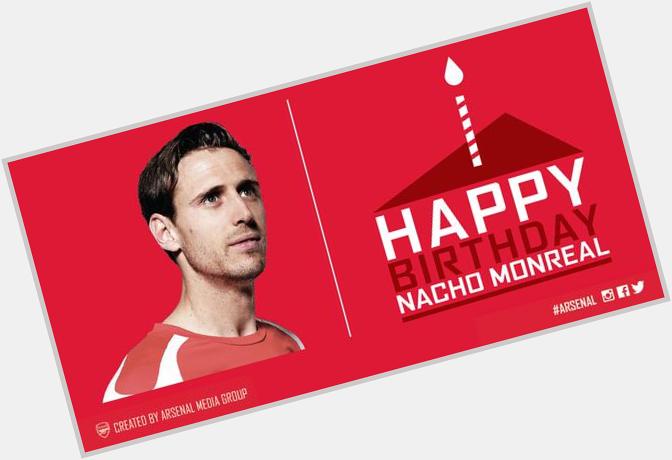     Happy birthday Nacho Monreal ! :) ... 