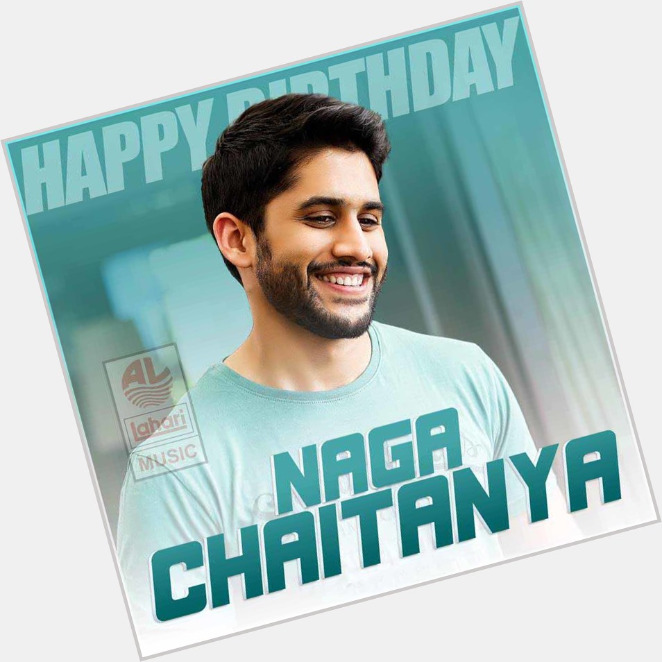 Wishing Naga Chaitanya a Very Happy Birthday -  
