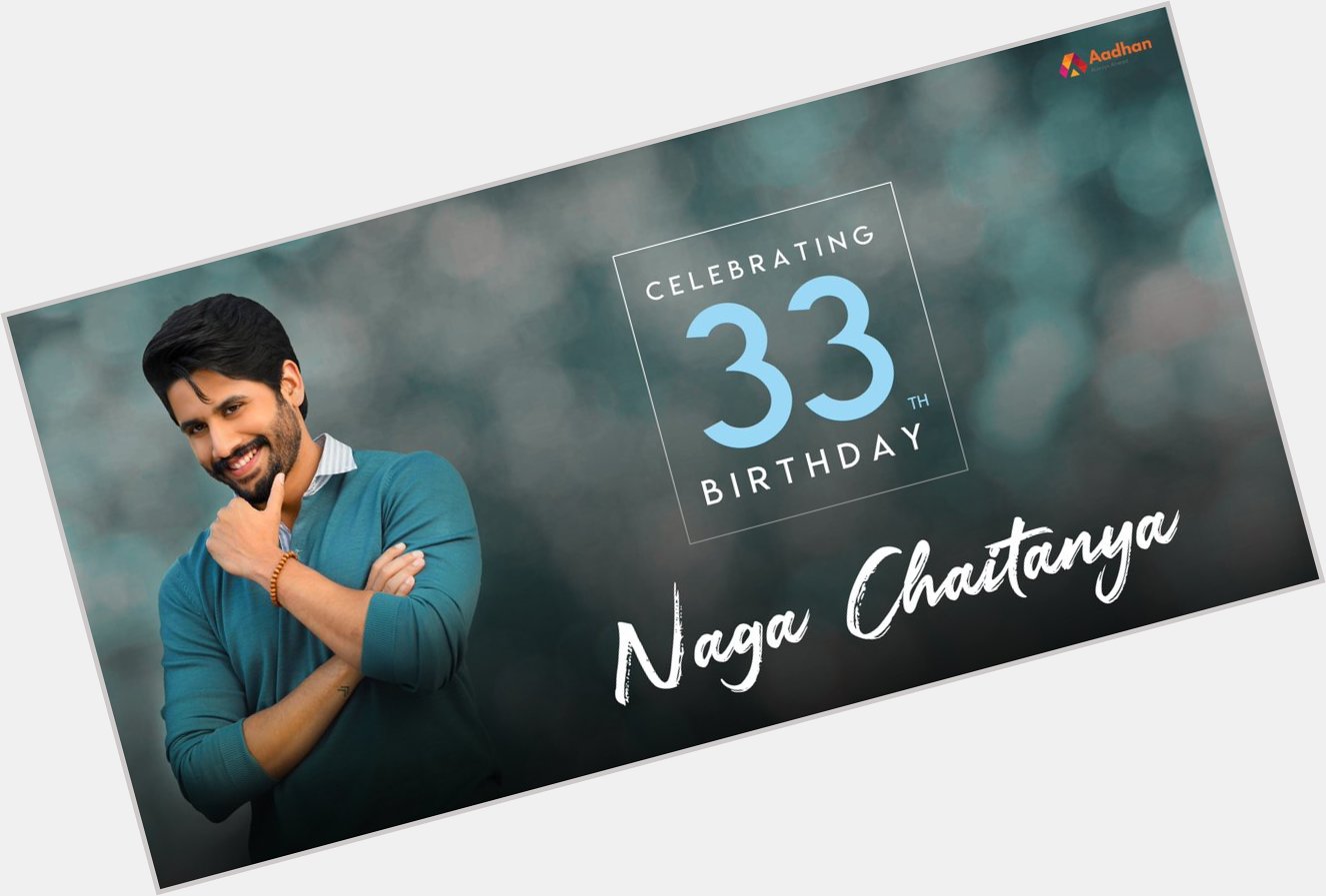 Happy Birthday Naga Chaitanya | | 