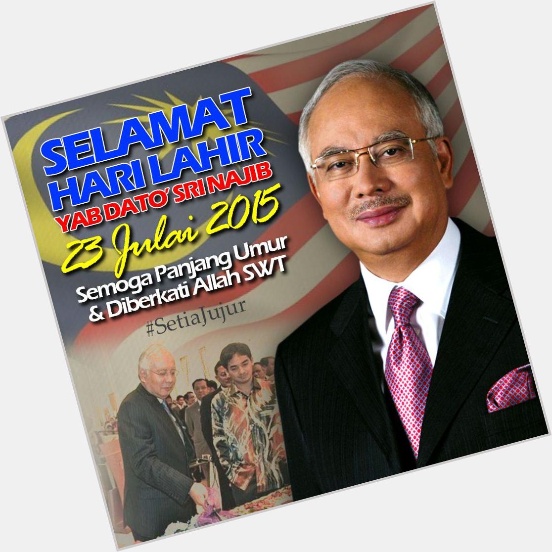 Happy birthday to our PM YAB DS Najib Razak. May GOD  bless you sir with good health. 
