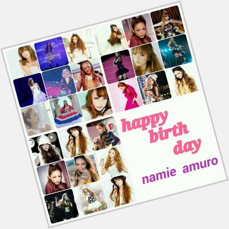 Happy birthday!!
Namie amuro                                               1          