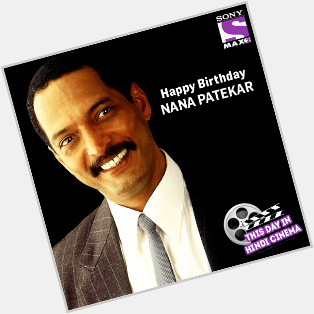 Wishing the aggressive anti-hero of Hindi Cinema, Nana Patekar a very happy birthday! 