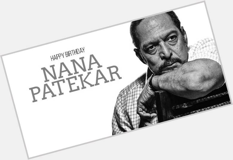 Happy Birthday Nana Patekar  