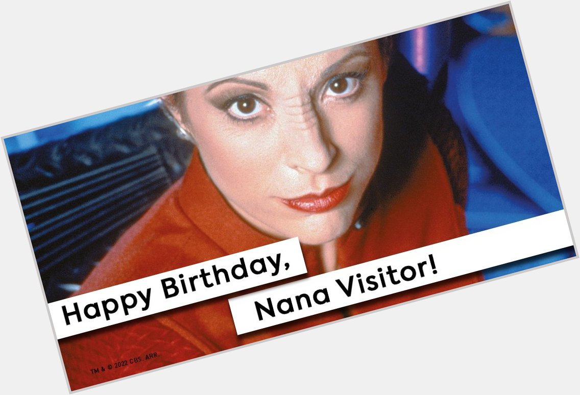 Happy Birthday, Nana Visitor!  