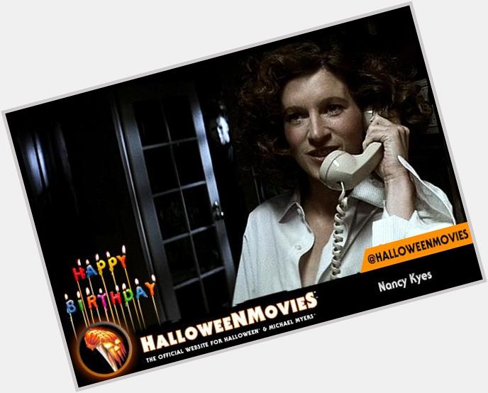 We\d like to wish a Happy Belated Birthday (Dec 19th) to Halloween Star Nancy Kyes (Annie) ... Here\s to many more! 