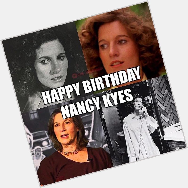 Happy Birthday to Nancy Kyes AKA Annie Brackett!  