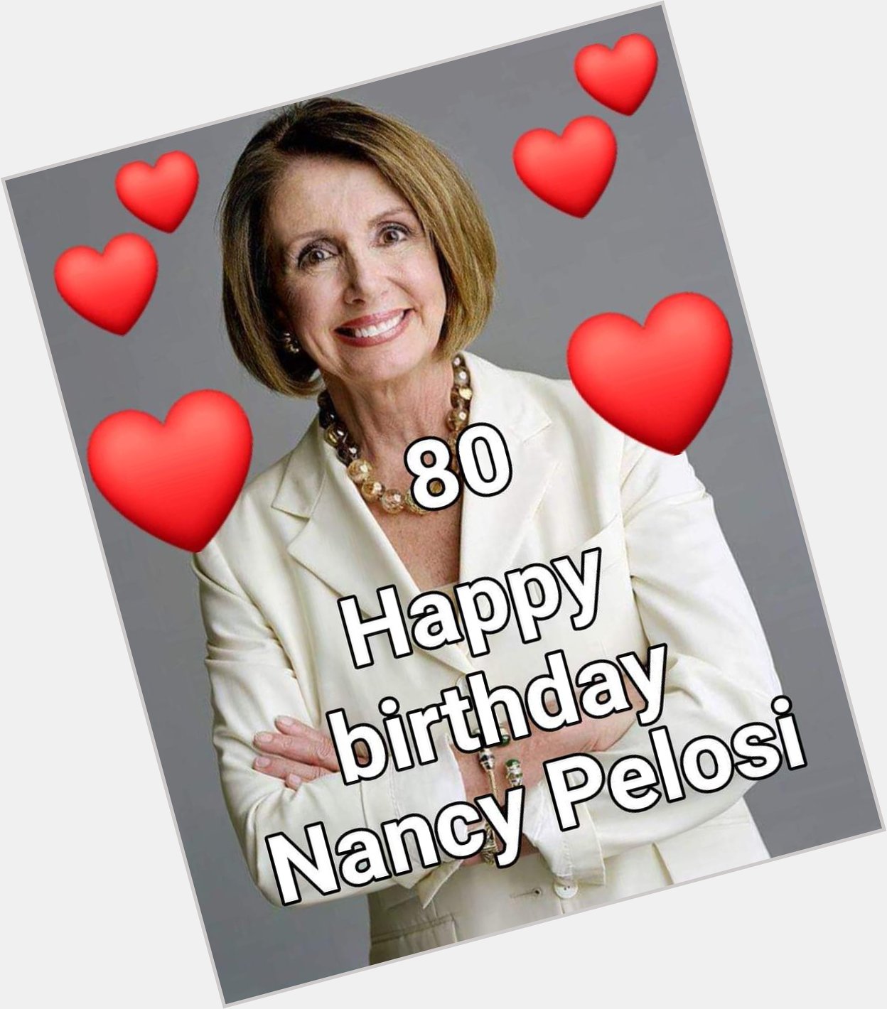  HAPPY BIRTHDAY NANCY PELOSI.
MOST ADMIRED WOMAN! 