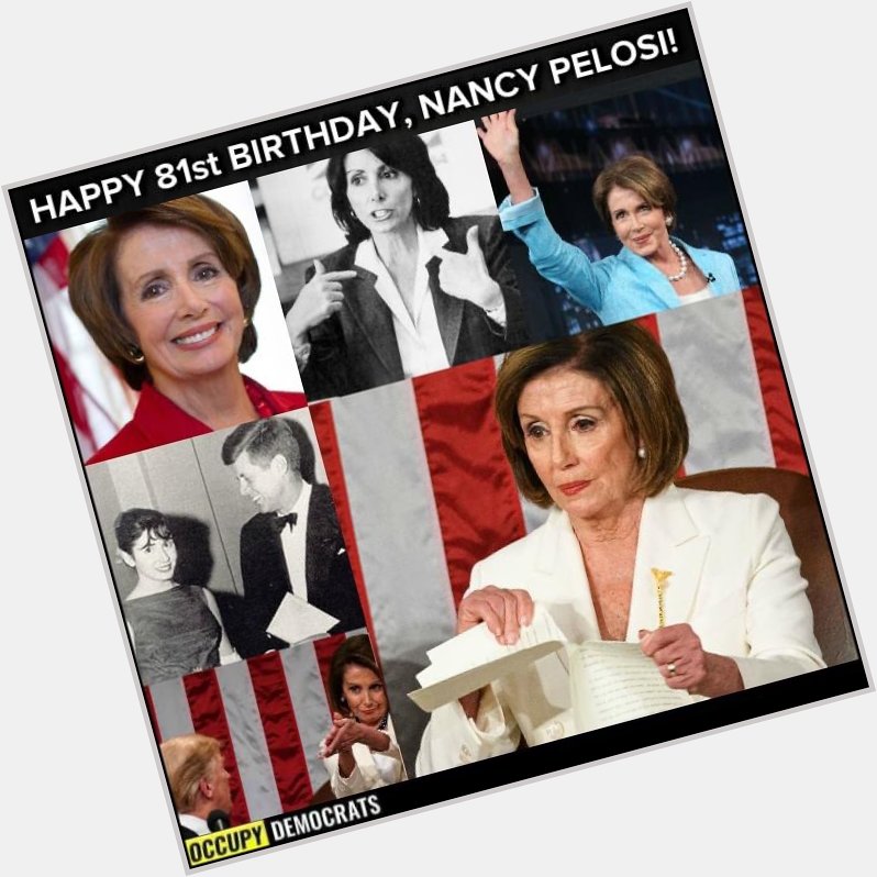 81 is the new 61. Happy Birthday House Speaker Nancy Pelosi. 