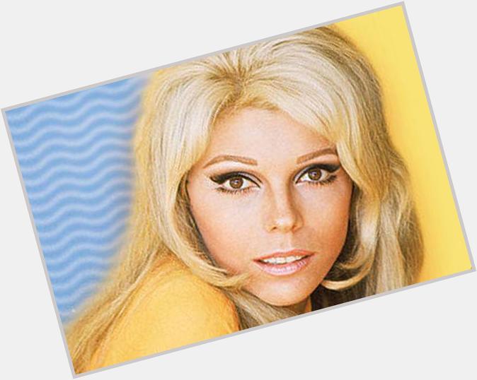  Happy Birthday to the beautiful, talented, and timeless Nancy Sinatra!!! Love you always! 
