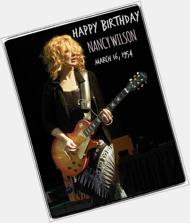 Happy Birthday to Nancy Wilson of Heart who celebrates her birthday today.  