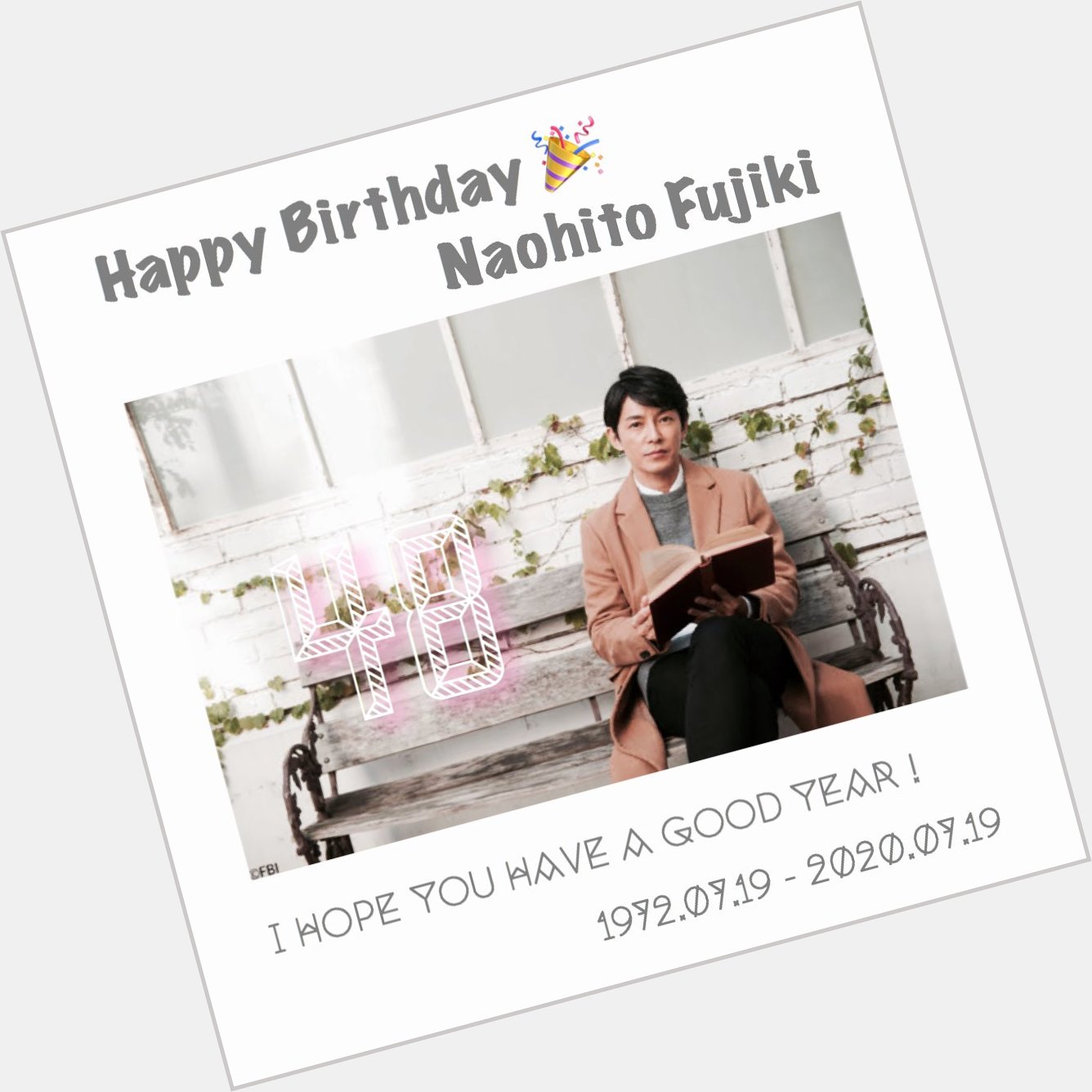 Happy Birthday Naohito Fujiki    48 !! 48                              