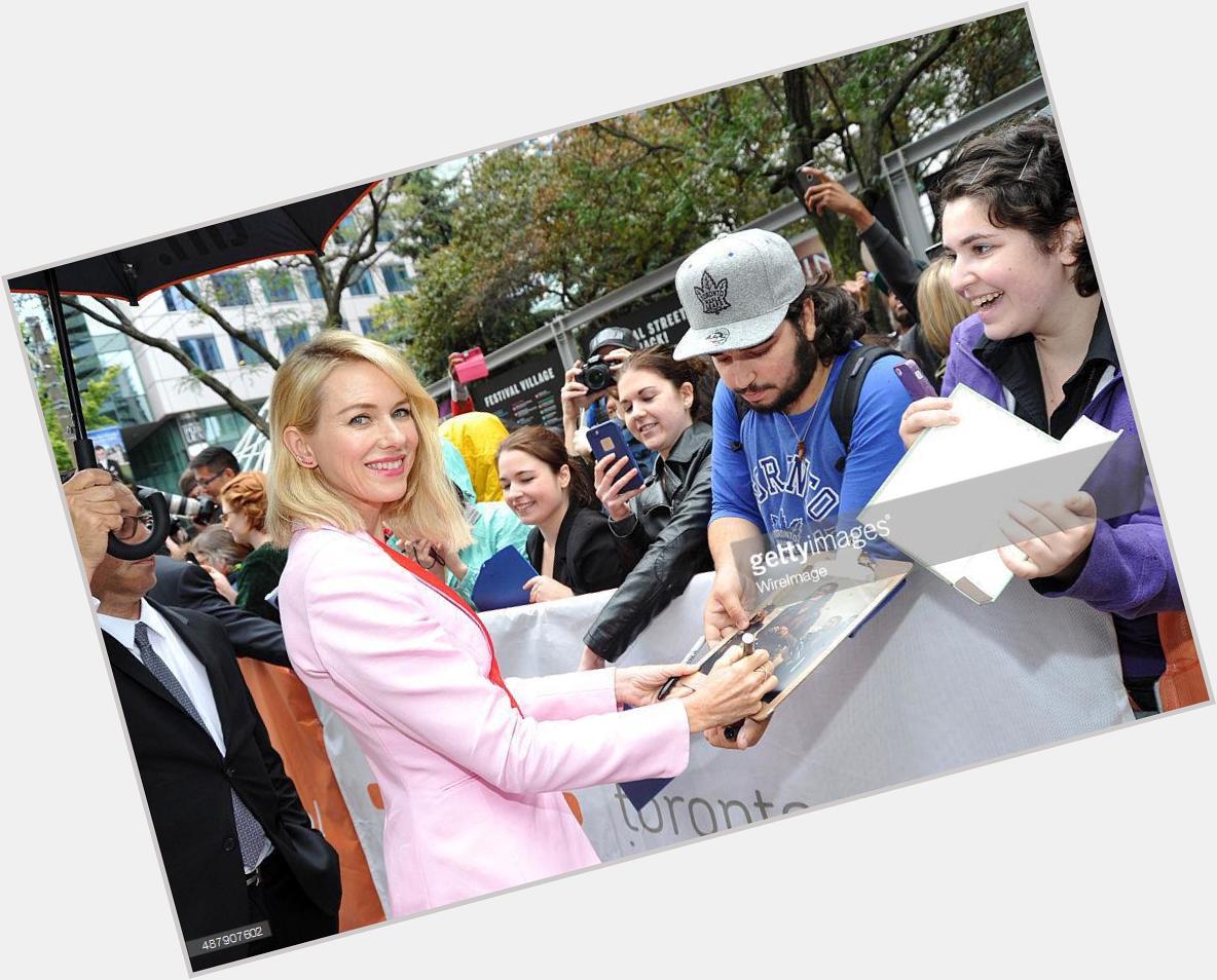 Happy Birthday Naomi Watts! I hope you have a super wonderful day! I am so honoured that I got to meet you at TIFF  