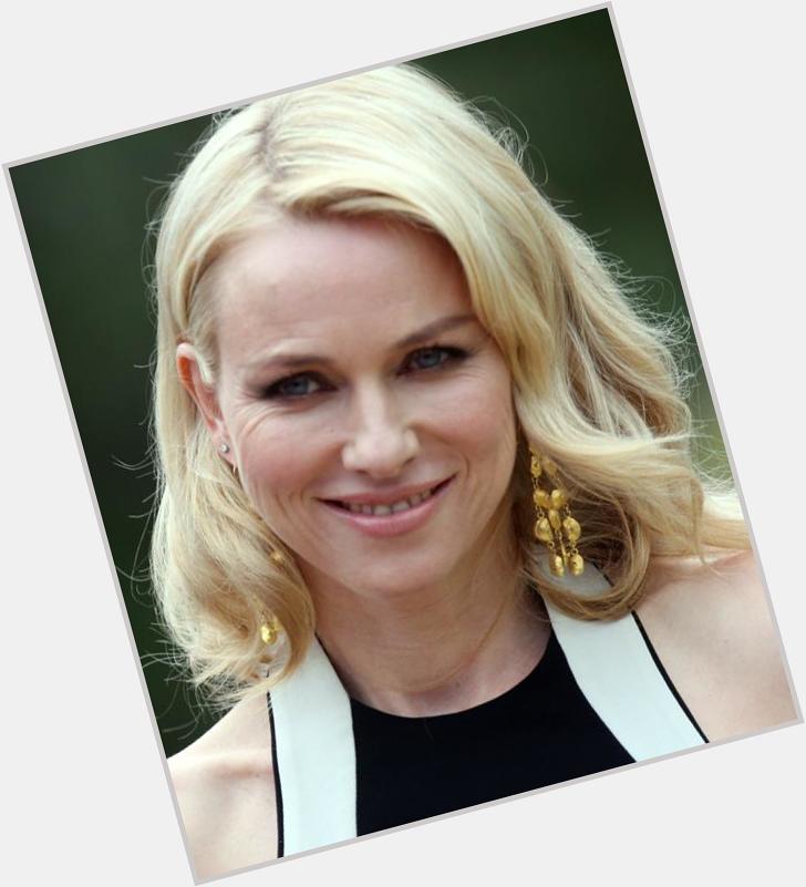  on with wishes Naomi Watts a happy birthday! 