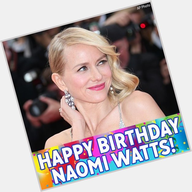 Happy Birthday, Naomi Watts! 