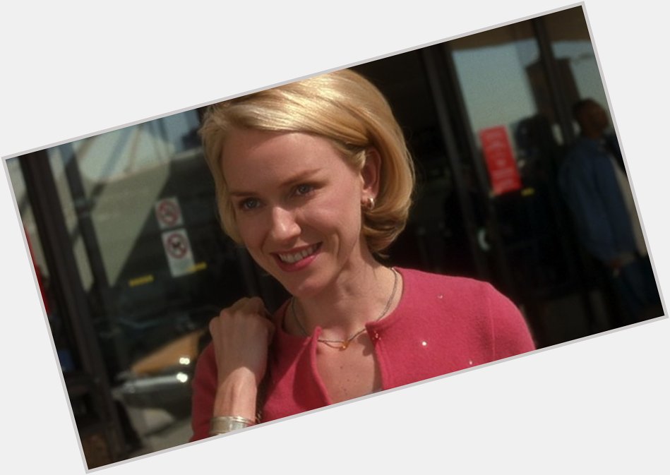 Happy Birthday Naomi Watts. You don\t look a day over 50!!! 