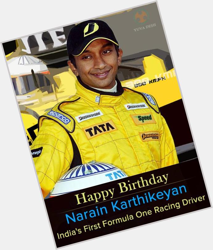 Wishing a very Happy Birthday to India\s first \Formula One\ racing driver Narain Karthikeyan. 