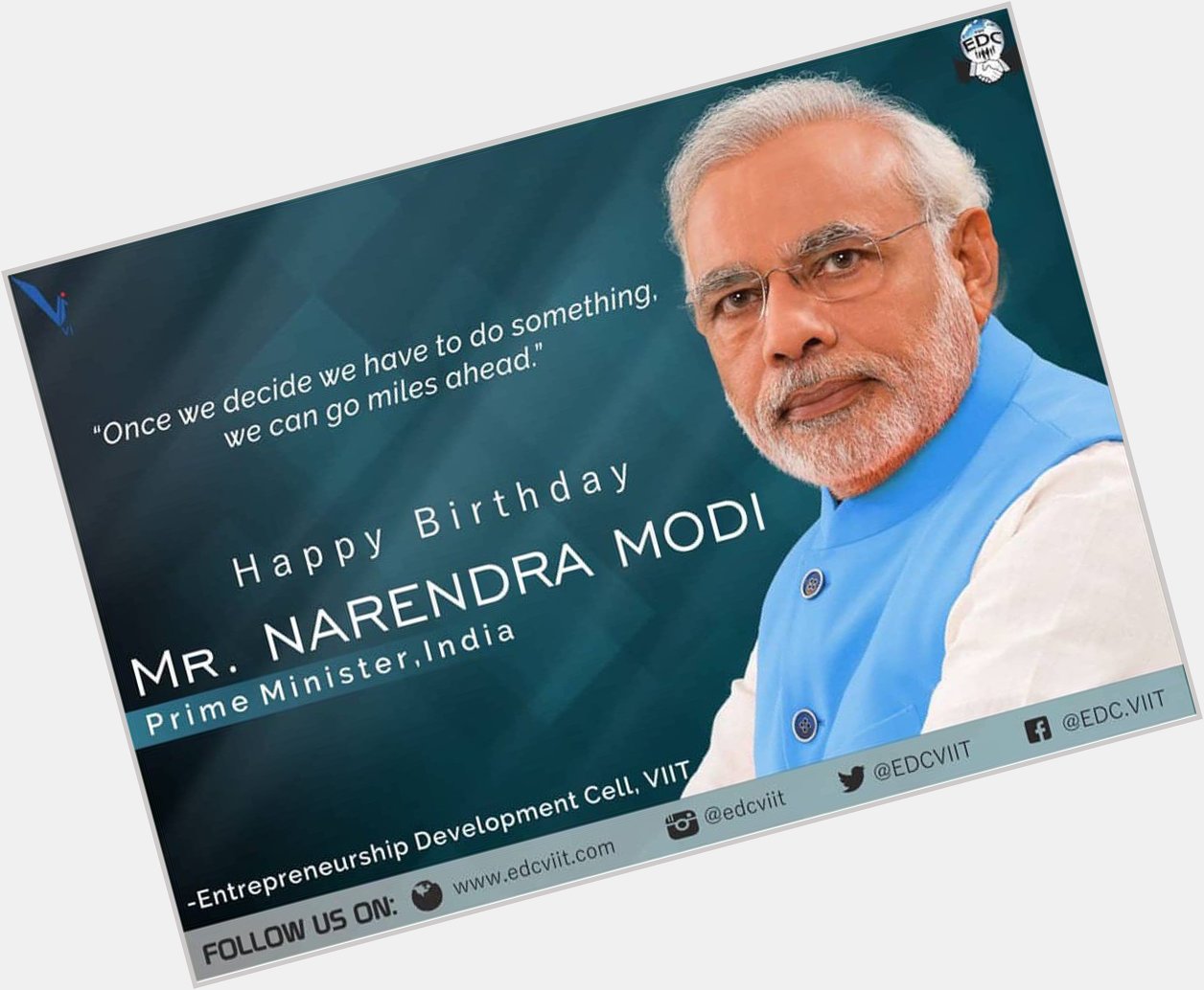 The most inspiring person we got our Prime Minister.Happy Birthday Narendra Modi Sir.  