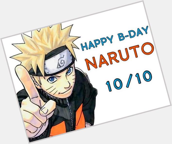 Happy birthday to my nigga Naruto Uzumaki too  