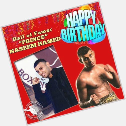 Happy birthday to featherweight champion and 2015 Hall of Fame Inductee \"Prince\" Naseem Hamed! 