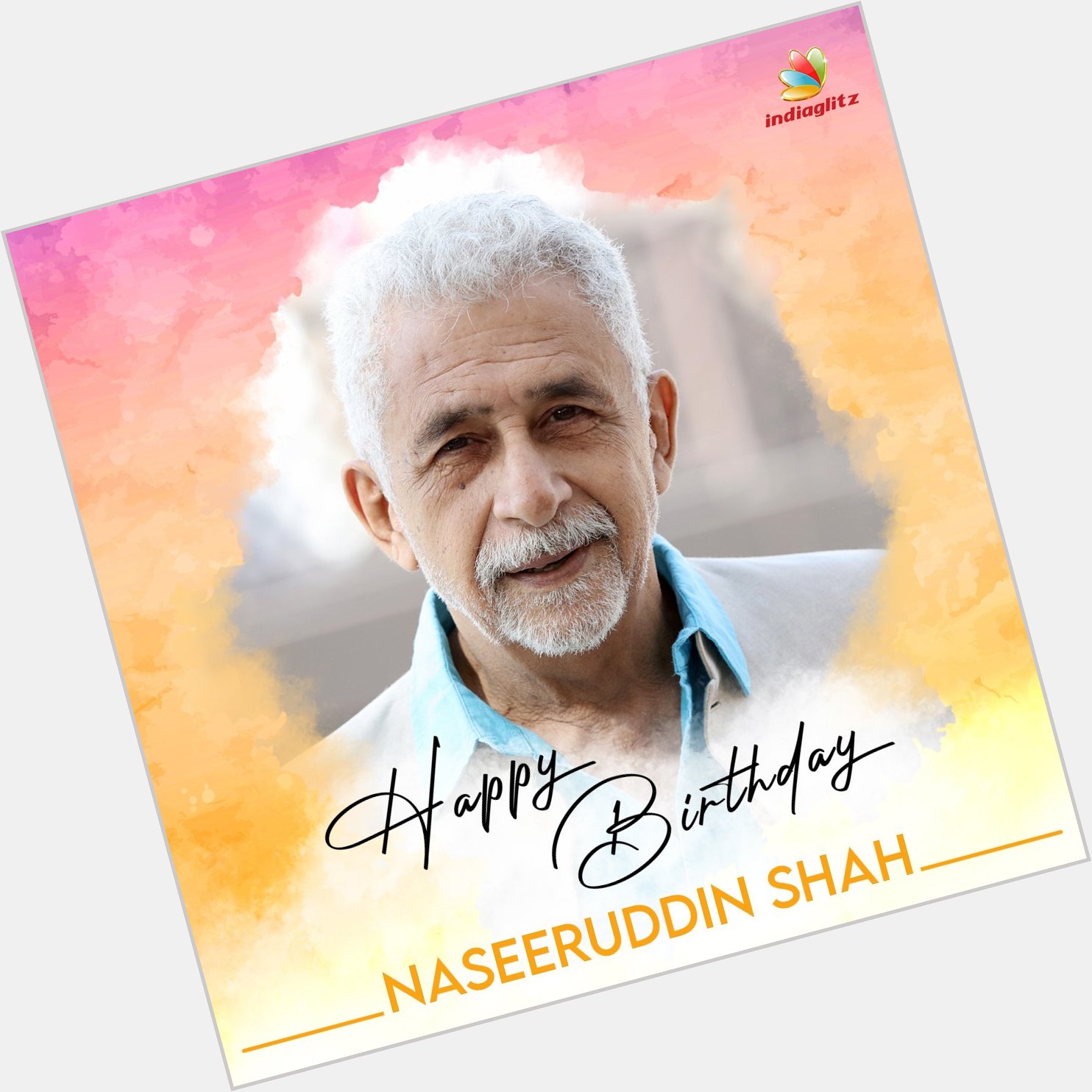 Wishing Actor Naseeruddin Shah a Very Happy Birthday   