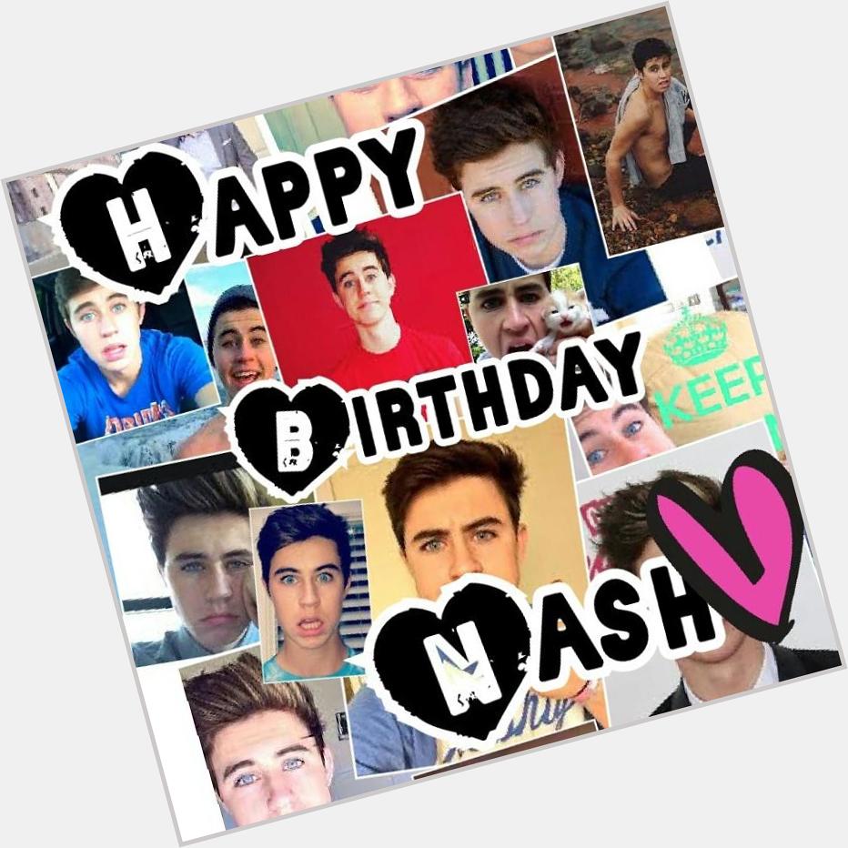 HAPPY BIRTHDAY NASH GRIER!!!!!! IM GONNA CRY BECAUSE YOU\RE 17 BUT YOU CAME SO FAR AND I LOVE YOU SO MUCH!!! 