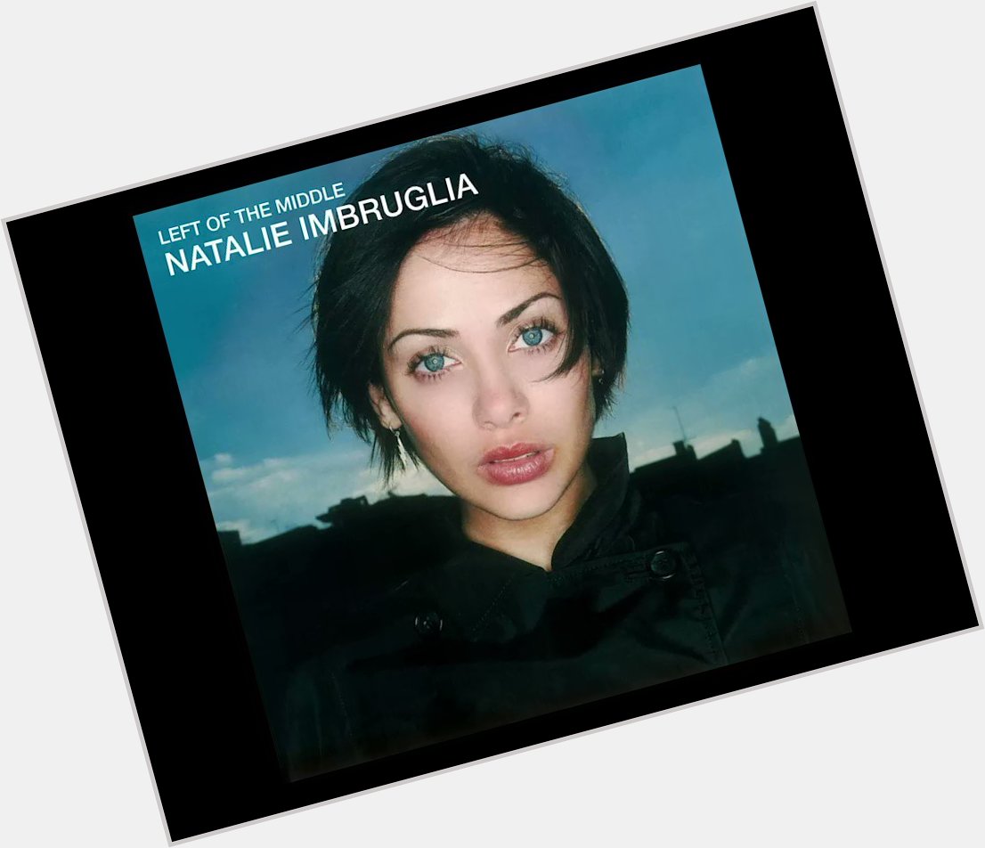 Happy Birthday Natalie Imbruglia 