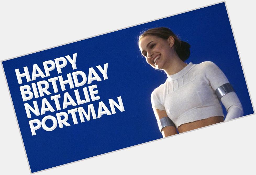 Happy Birthday Natalie Portman! Our favourite Queen/Galactic Senator turns 34 today. 