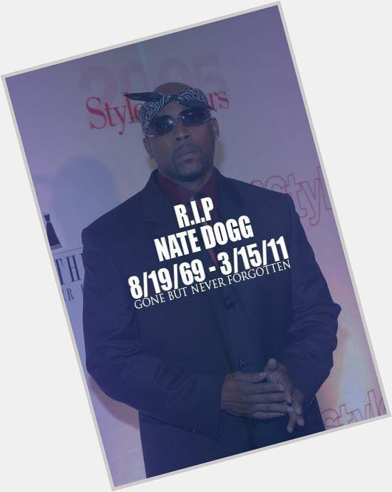 HAPPY BELATED BIRTHDAY TO THE LEGENDARY ARTIST AND PIONEER, NATE DOGG. REST IN PEACE.    