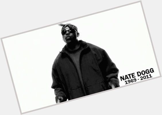 Happy birthday to the one & only Nate Dogg. No one can top those vocals. RIP to a legend  