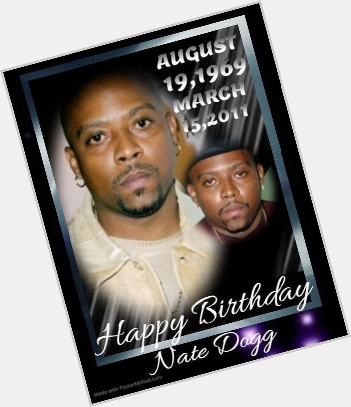 Happy Birthday to late legendary HipHop star Nate Dogg                                        