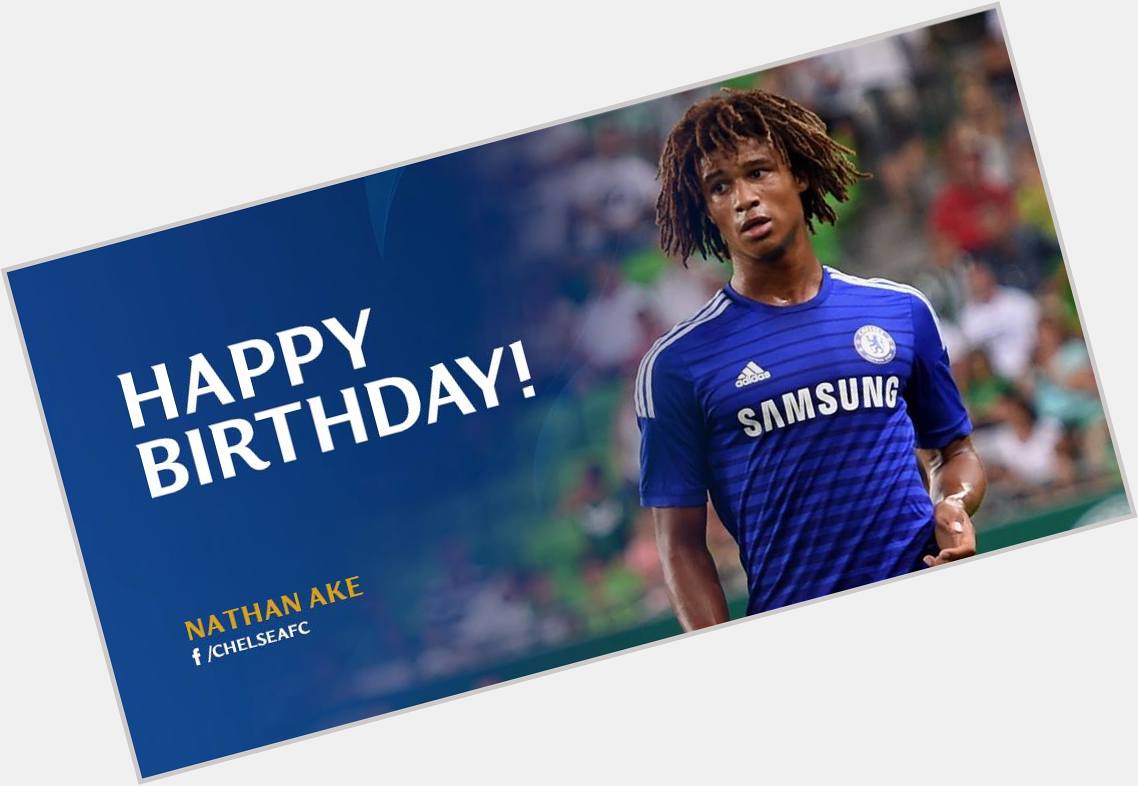 Happy birthday to Nathan Ake, who is 20 today! 