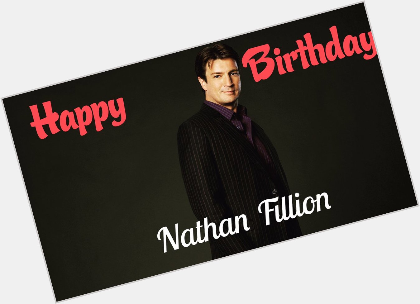 Happy Birthday Nathan Fillion    