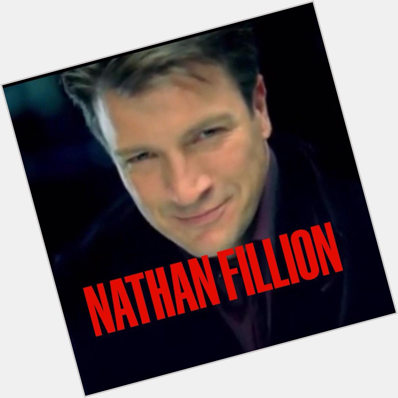 Happy Birthday to one of my soul mates, Nathan Fillion, you Beautiful Man!     xx 