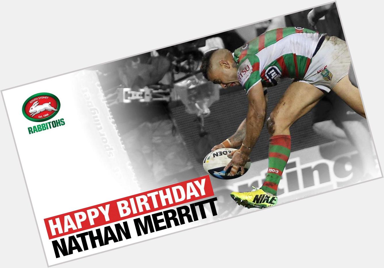 Happy Birthday to our Rabbitohs Legend - Nathan Merritt! 