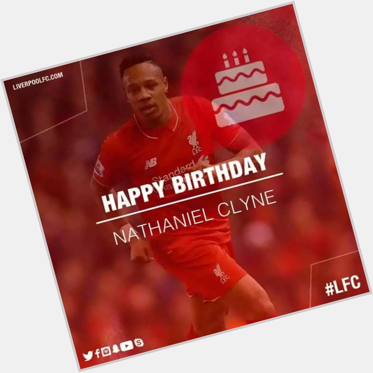 Happy Birthday to the best fullback we\ve had in years, Nathaniel Clyne!  