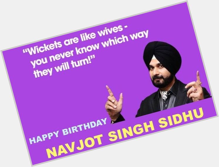 Happy Birthday, Navjot Singh Sidhu  
