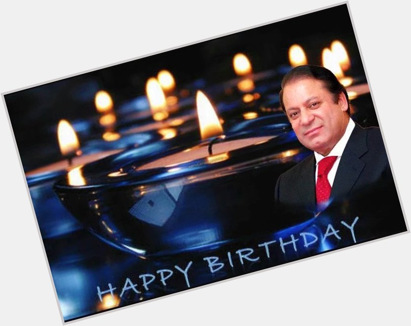Happy birthday my dear leader M Nawaz Sharif... Many many happy returns of the day. 