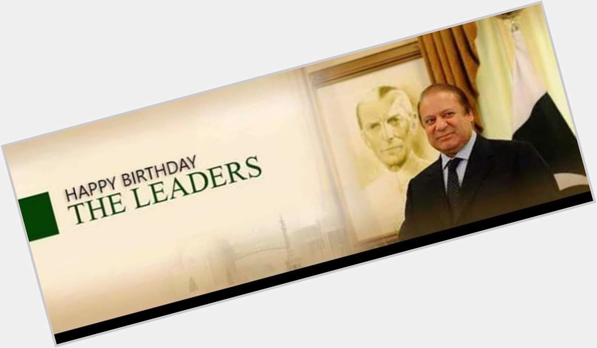 Happy birthday Leader!! We will fight this battle together inshallah!! Wazir E Azam Nawaz Sharif.  
